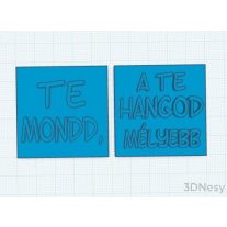 Te mondd, a te hangod mélyebb Süti Mintázó