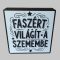 Faszért világít a szemembe lámpa