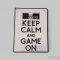 Keep Calm and Game On humoros tábla